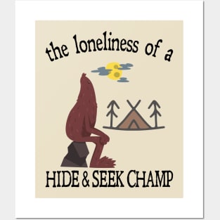 The Loneliness of a Hide & Seek Champ Posters and Art